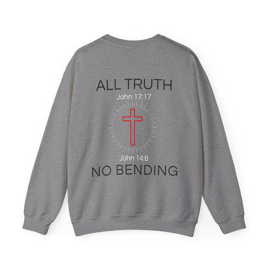 All Truth. No Bending. Crewneck -- John 14:6 | John 17:17