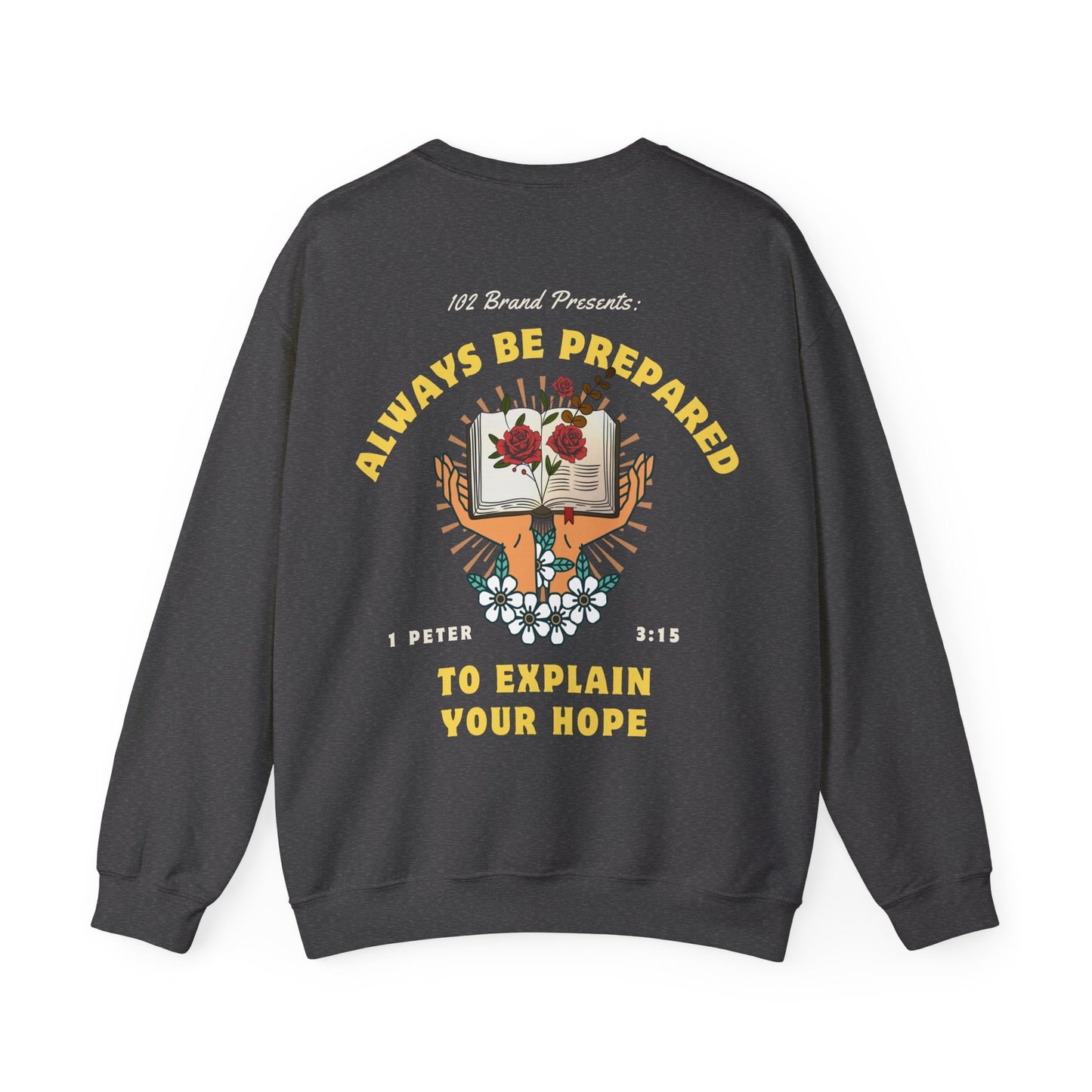 Always Be Prepared Crewneck -- 1 Peter 3:15