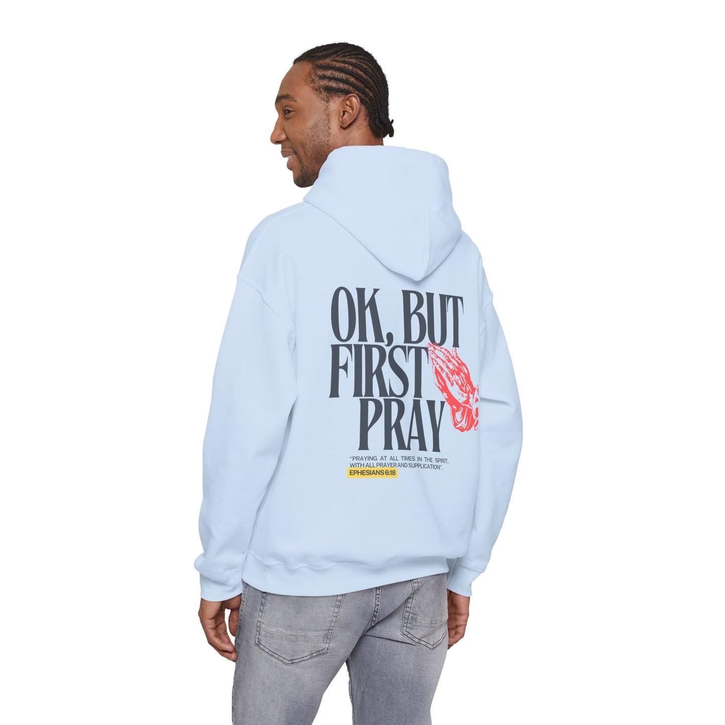 Ok, But First Pray Hoodie — Ephesians 6:18