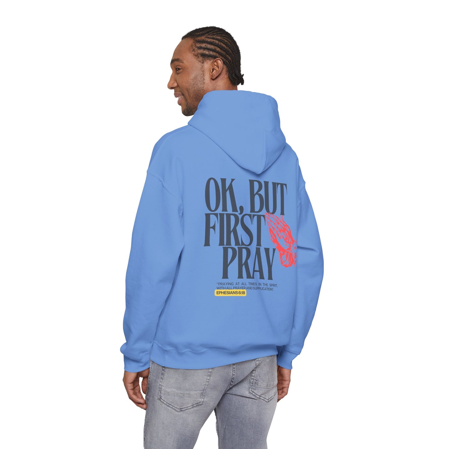 Ok, But First Pray Hoodie — Ephesians 6:18