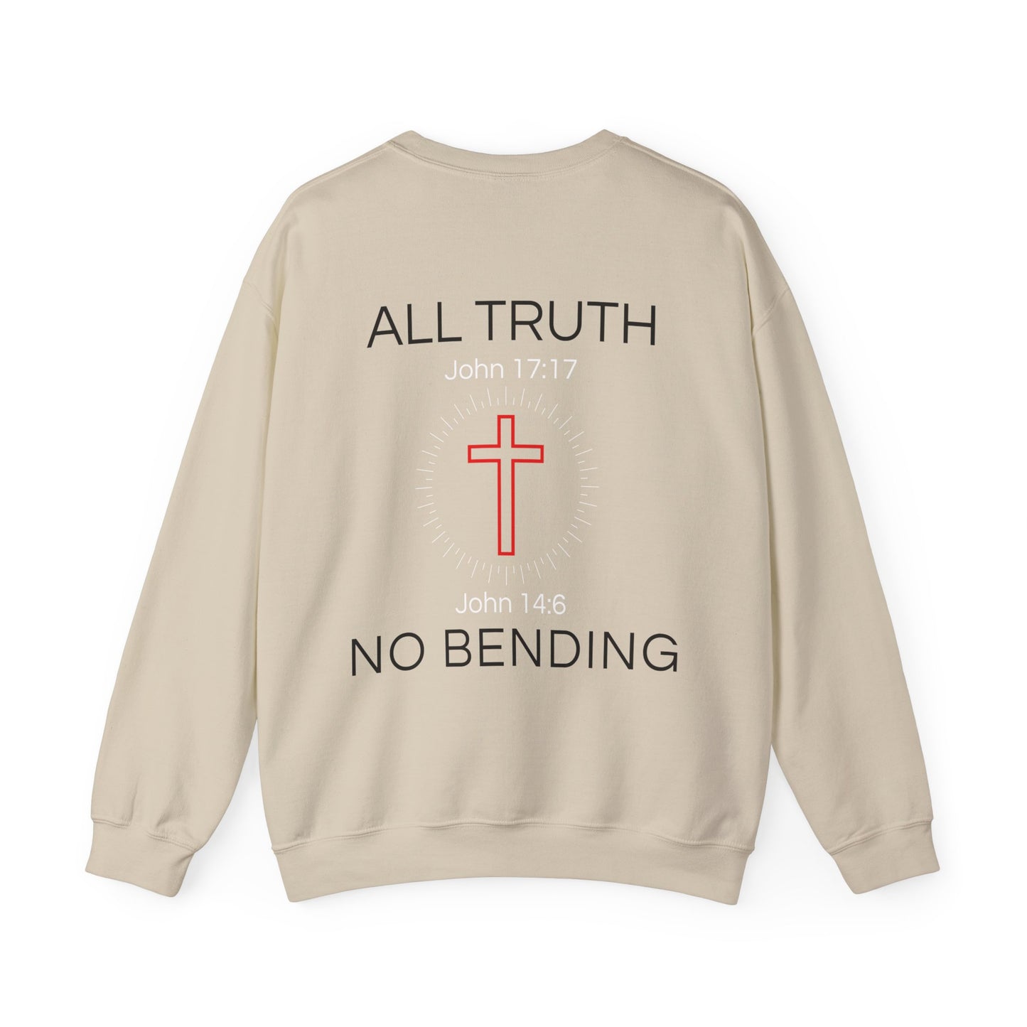 All Truth. No Bending. Crewneck -- John 14:6 | John 17:17