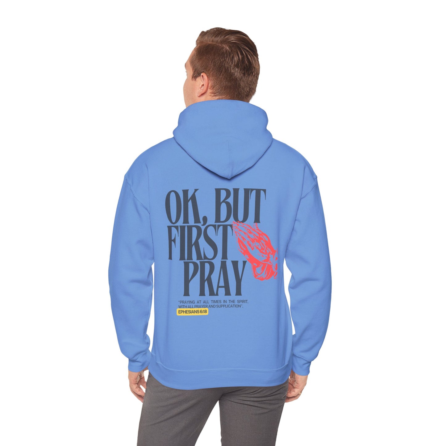 Ok, But First Pray Hoodie — Ephesians 6:18