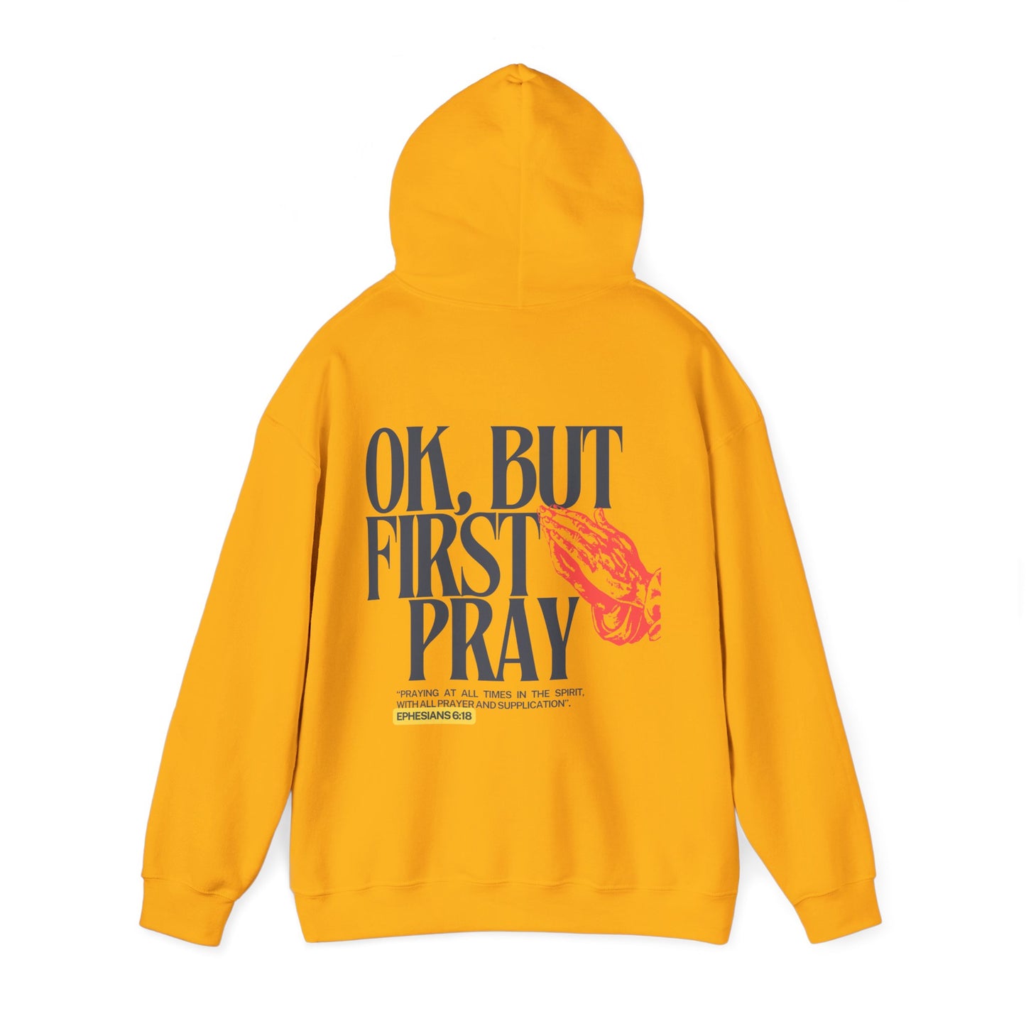 Ok, But First Pray Hoodie — Ephesians 6:18