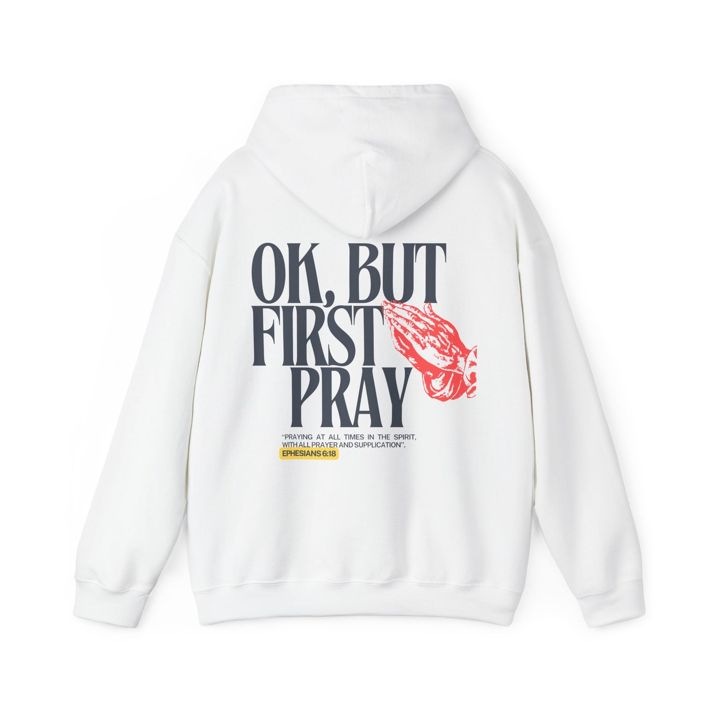 Ok, But First Pray Hoodie — Ephesians 6:18