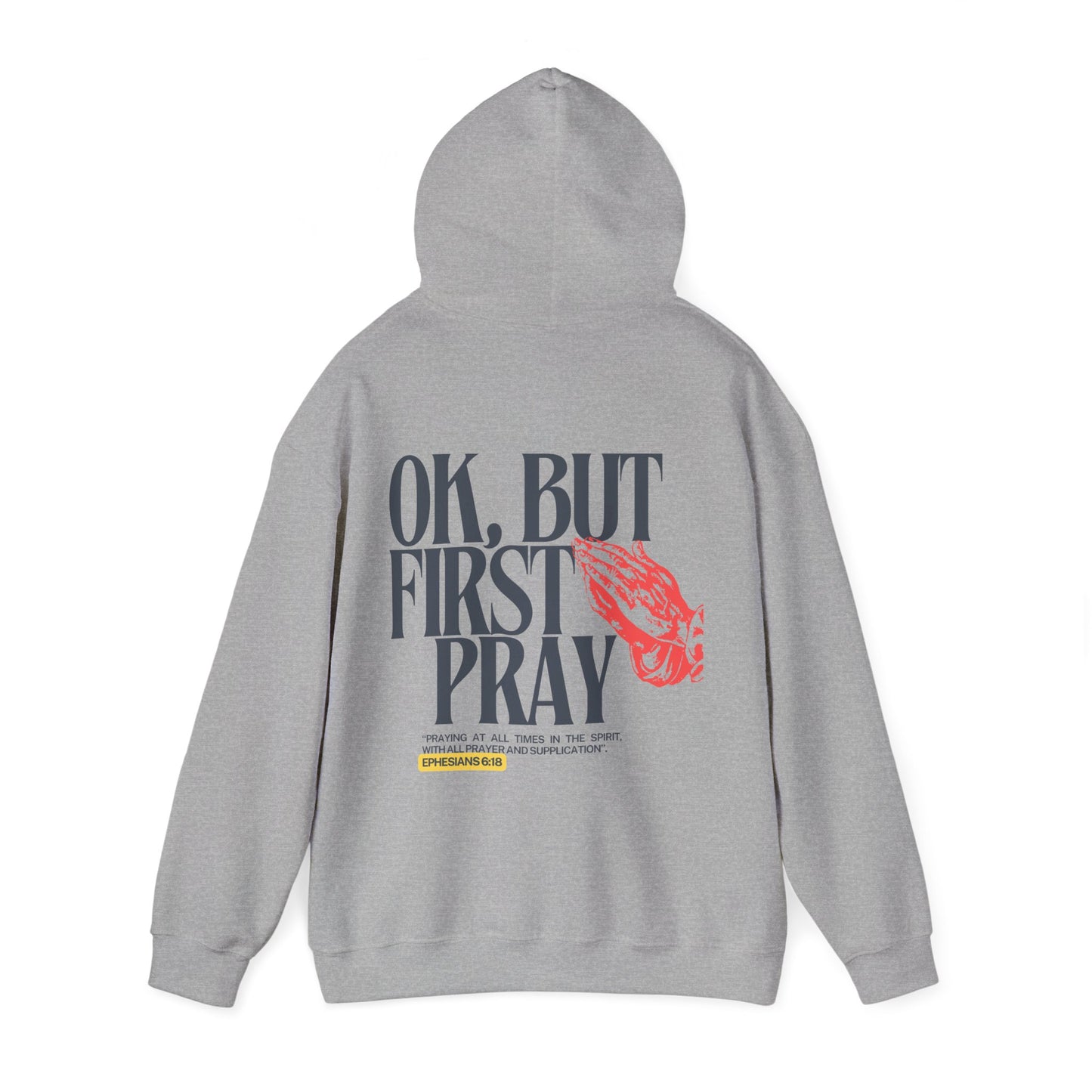 Ok, But First Pray Hoodie — Ephesians 6:18