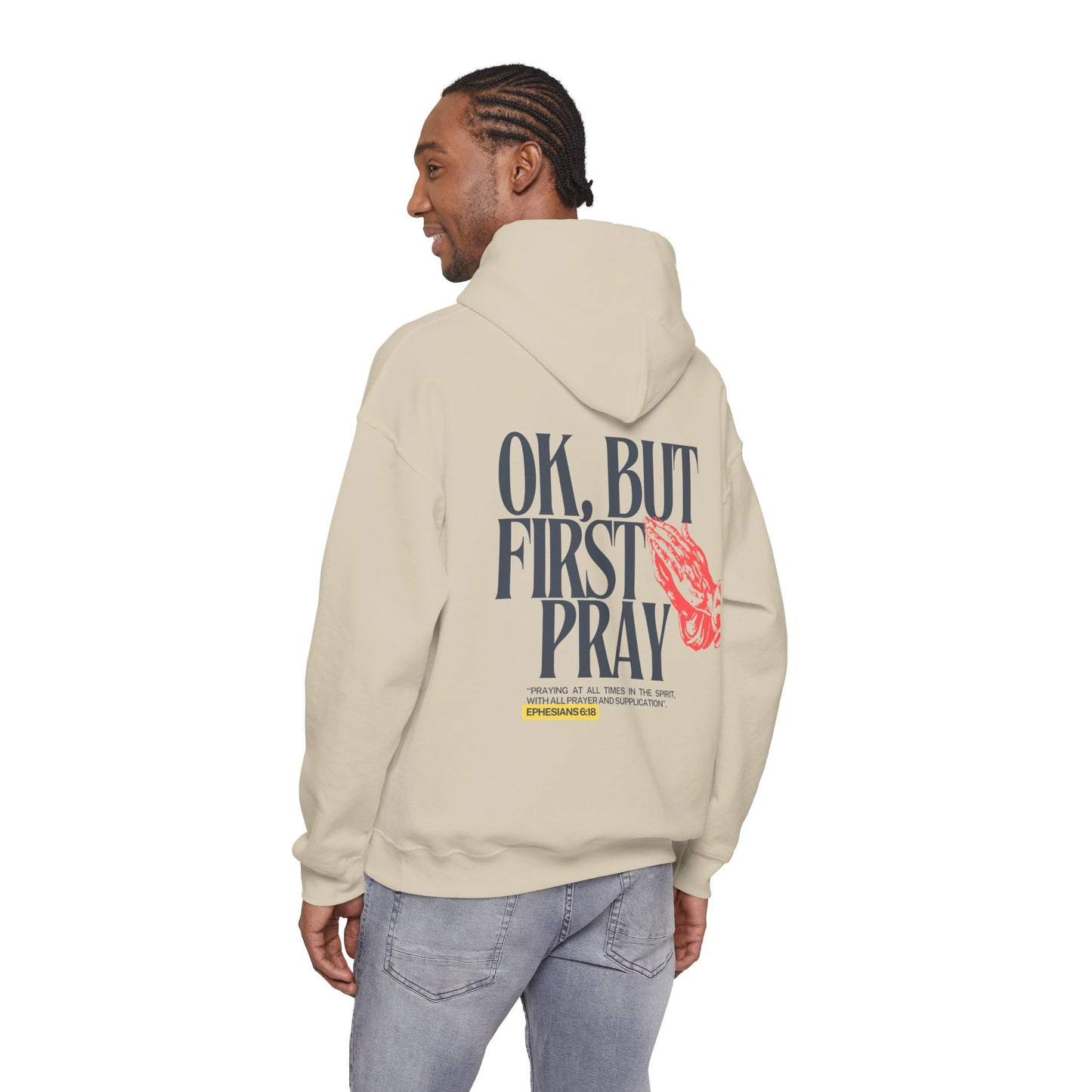 Ok, But First Pray Hoodie — Ephesians 6:18