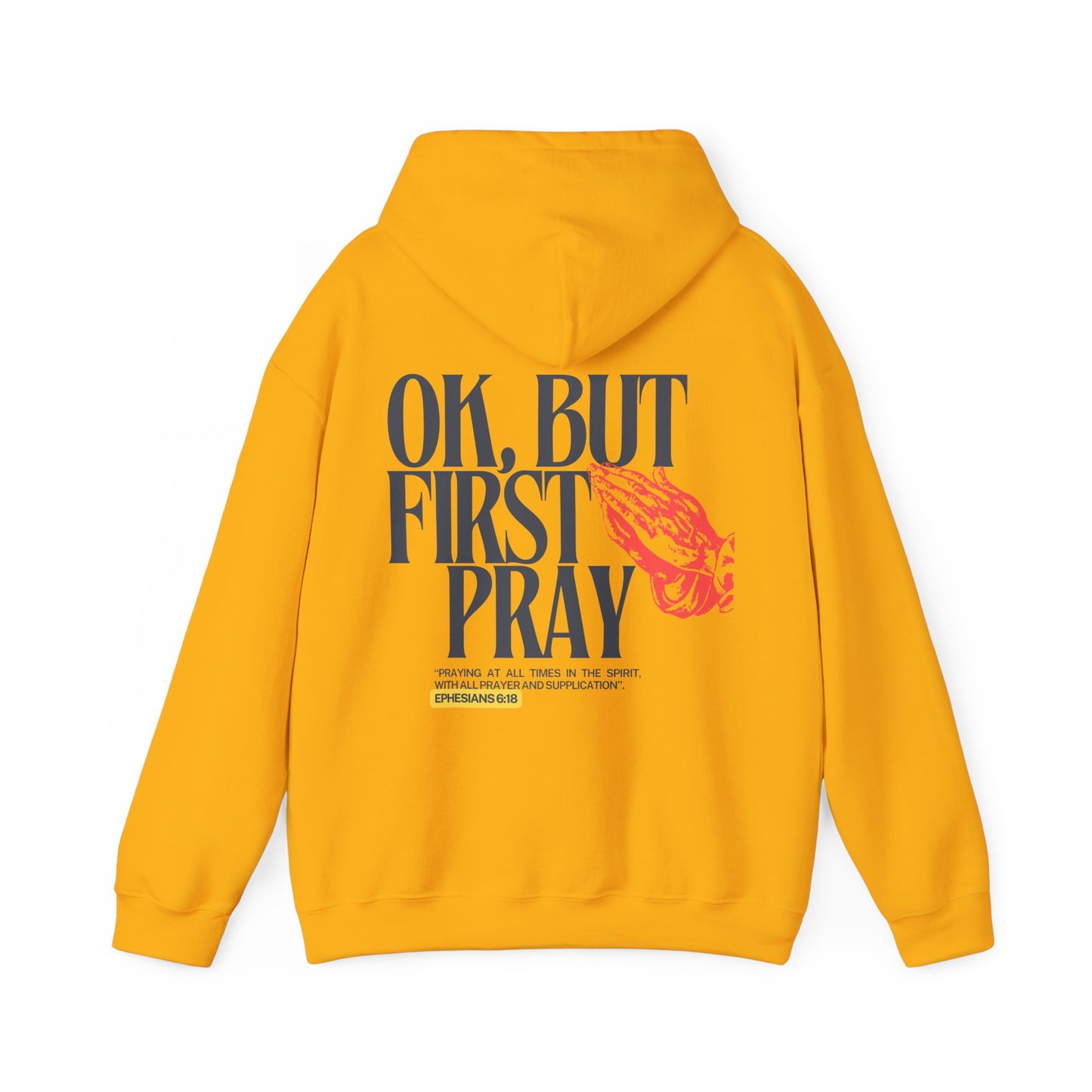 Ok, But First Pray Hoodie — Ephesians 6:18