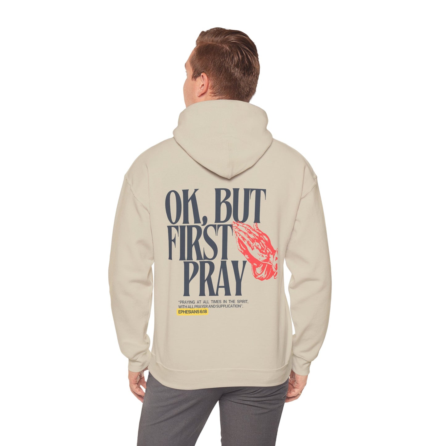 Ok, But First Pray Hoodie — Ephesians 6:18