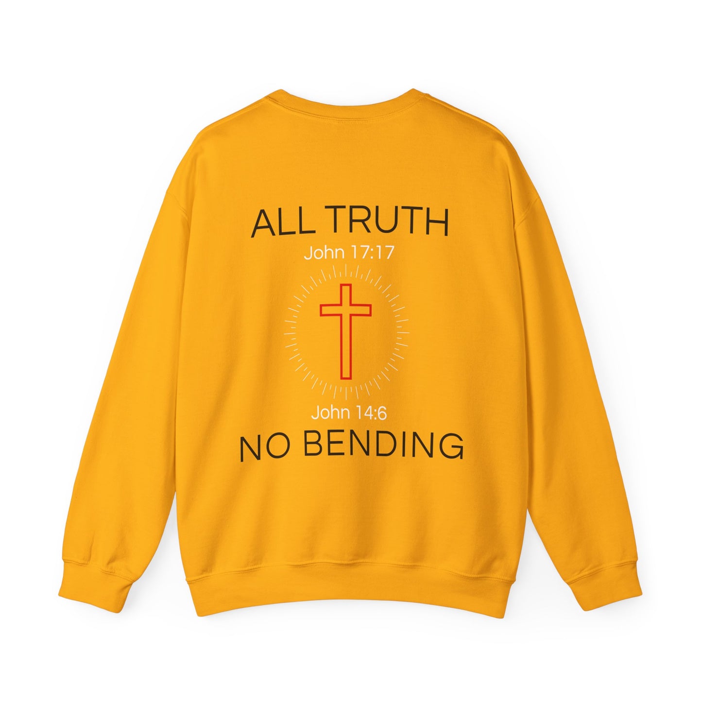 All Truth. No Bending. Crewneck -- John 14:6 | John 17:17
