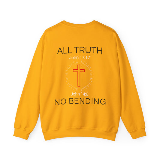 All Truth. No Bending. Crewneck -- John 14:6 | John 17:17