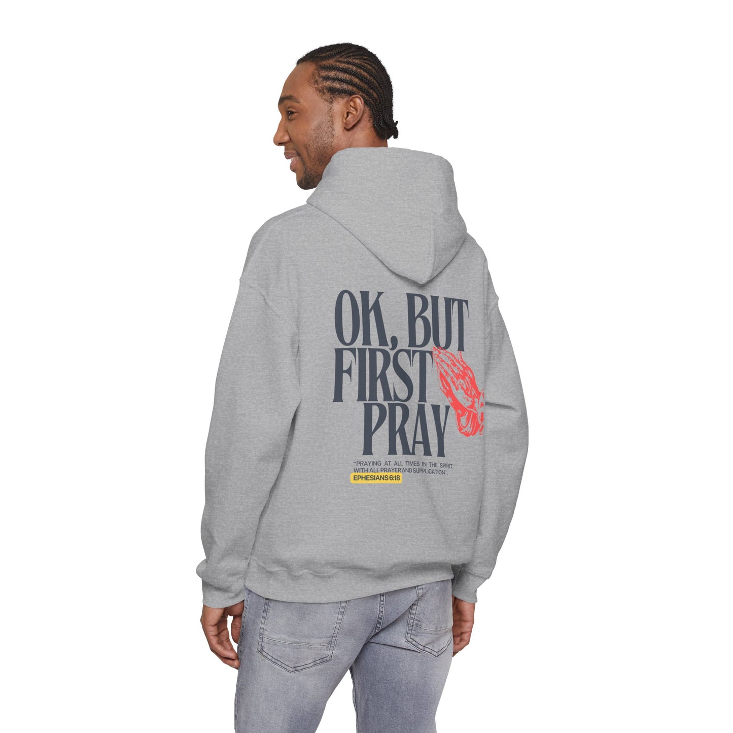 Ok, But First Pray Hoodie — Ephesians 6:18