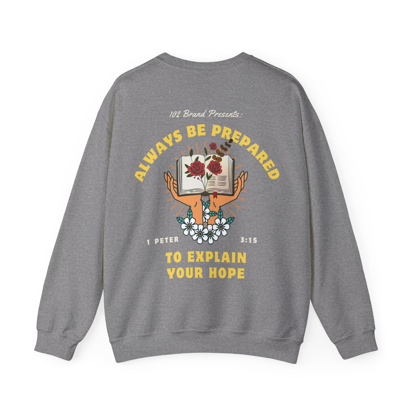 Always Be Prepared Crewneck -- 1 Peter 3:15