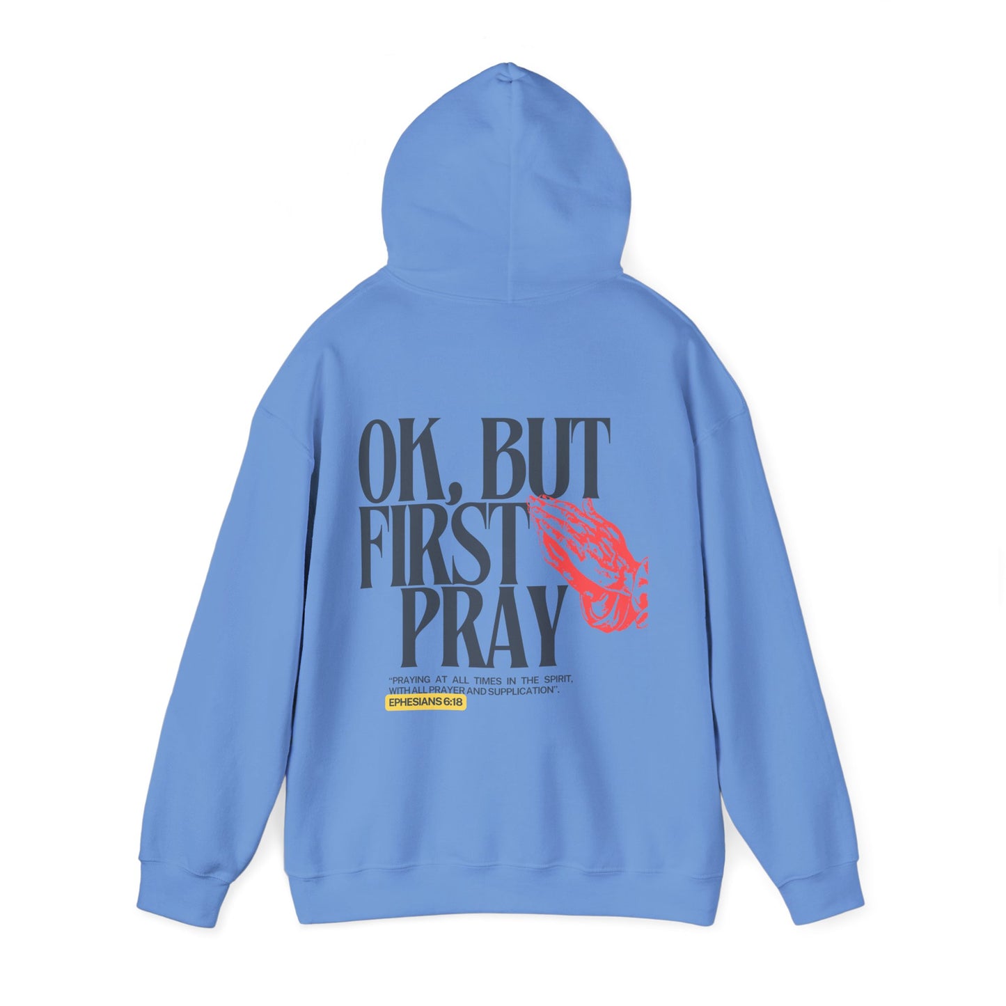 Ok, But First Pray Hoodie — Ephesians 6:18