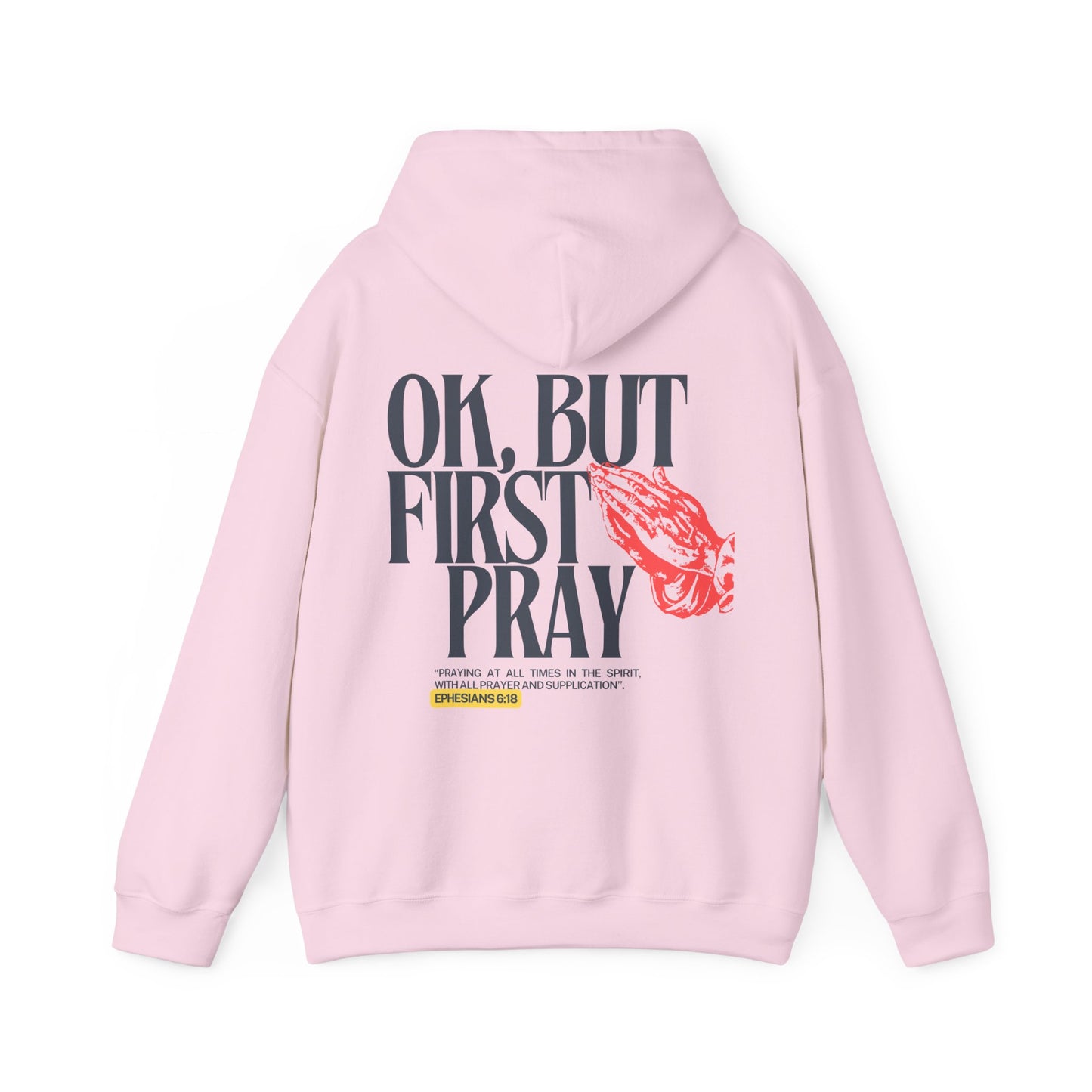 Ok, But First Pray Hoodie — Ephesians 6:18