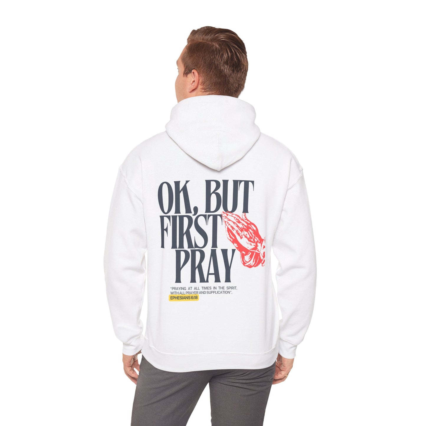 Ok, But First Pray Hoodie — Ephesians 6:18