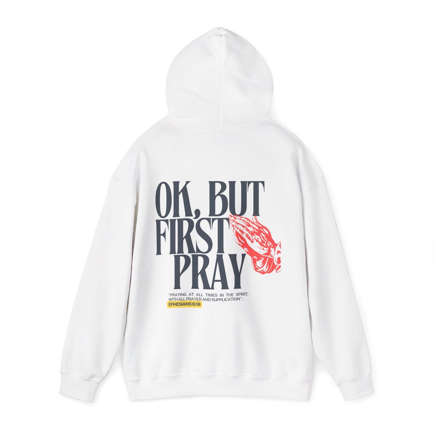 Ok, But First Pray Hoodie — Ephesians 6:18