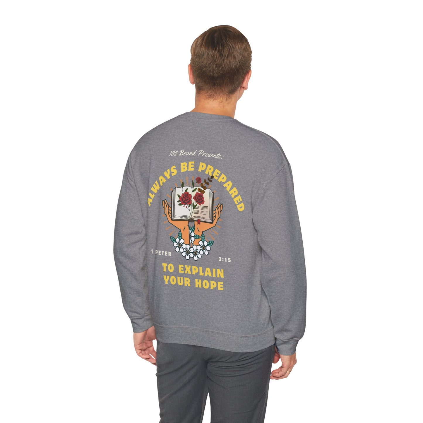 Always Be Prepared Crewneck -- 1 Peter 3:15