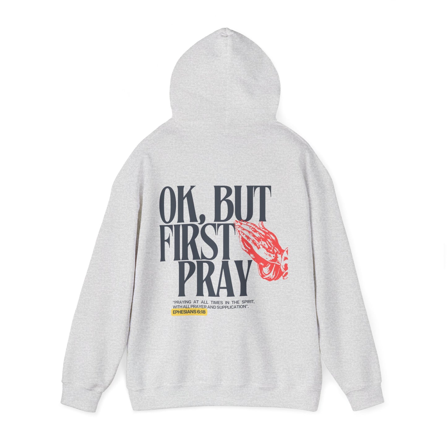 Ok, But First Pray Hoodie — Ephesians 6:18