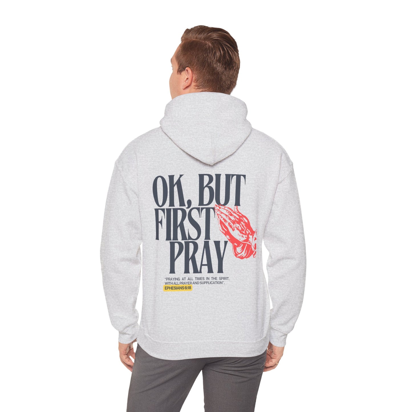 Ok, But First Pray Hoodie — Ephesians 6:18