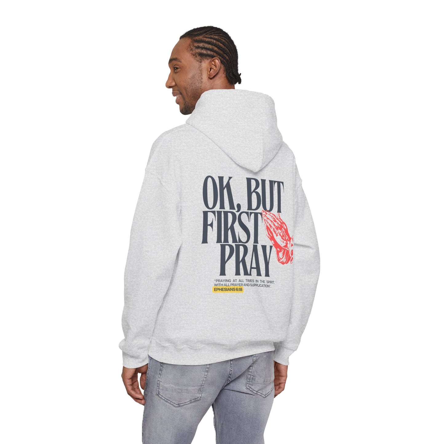 Ok, But First Pray Hoodie — Ephesians 6:18