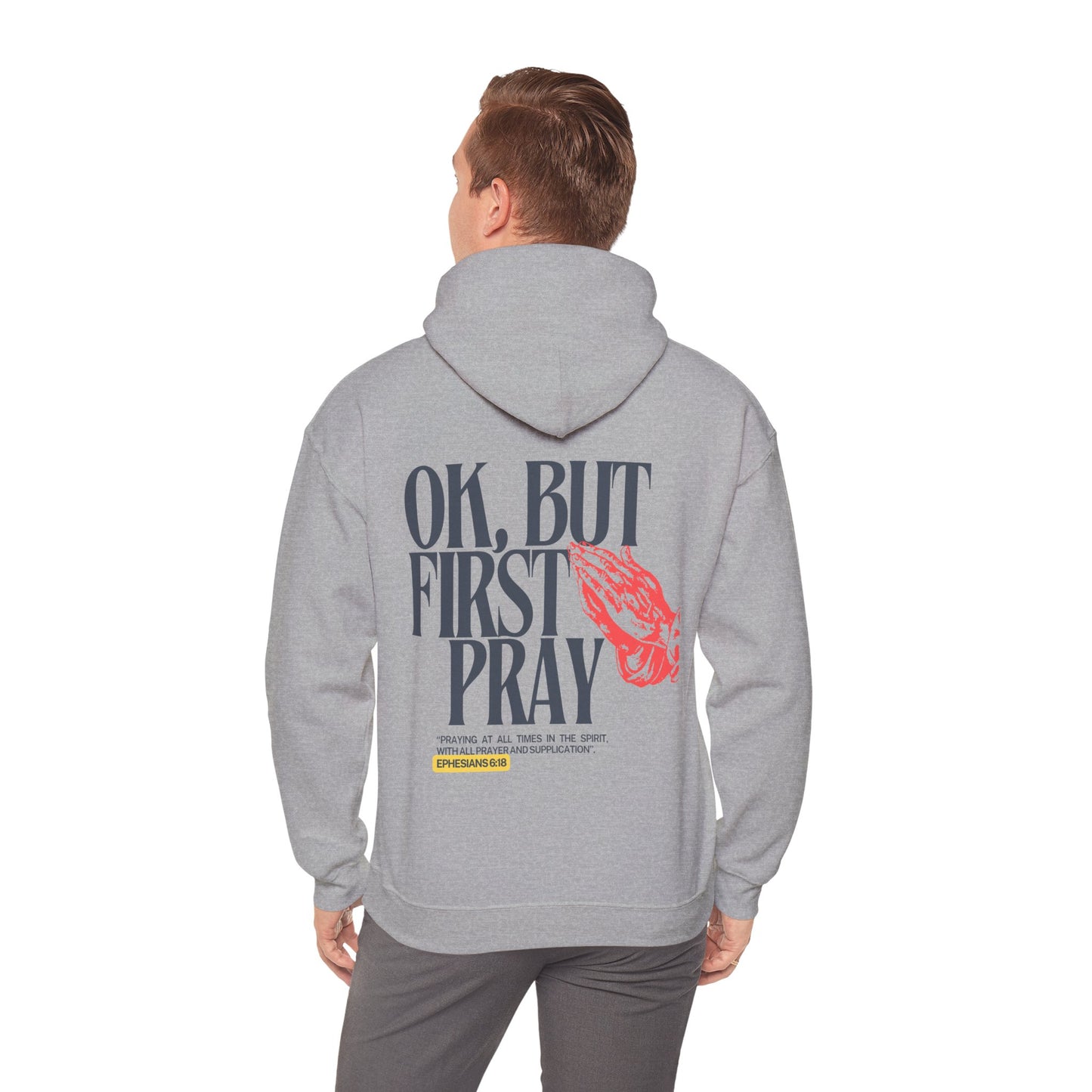 Ok, But First Pray Hoodie — Ephesians 6:18