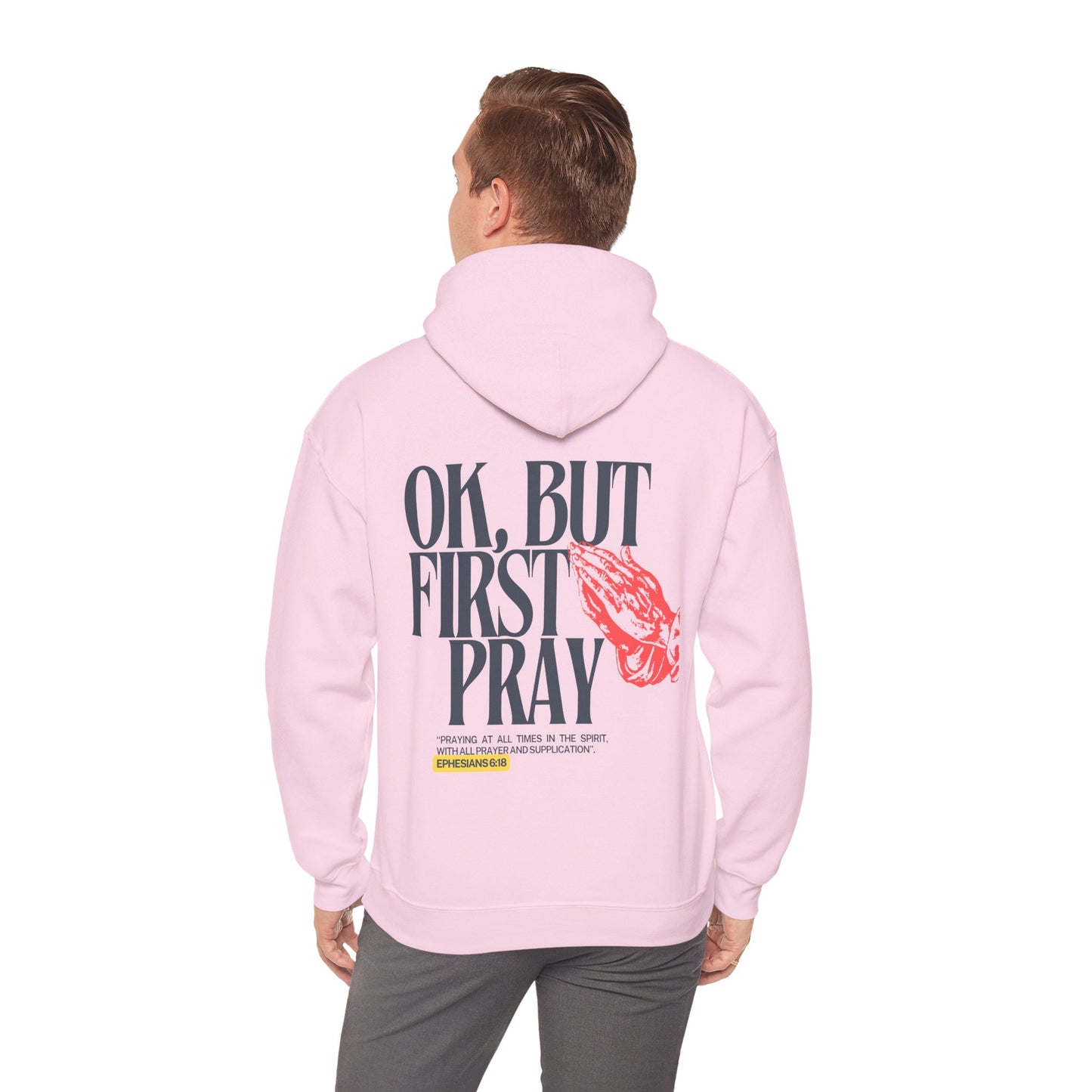 Ok, But First Pray Hoodie — Ephesians 6:18