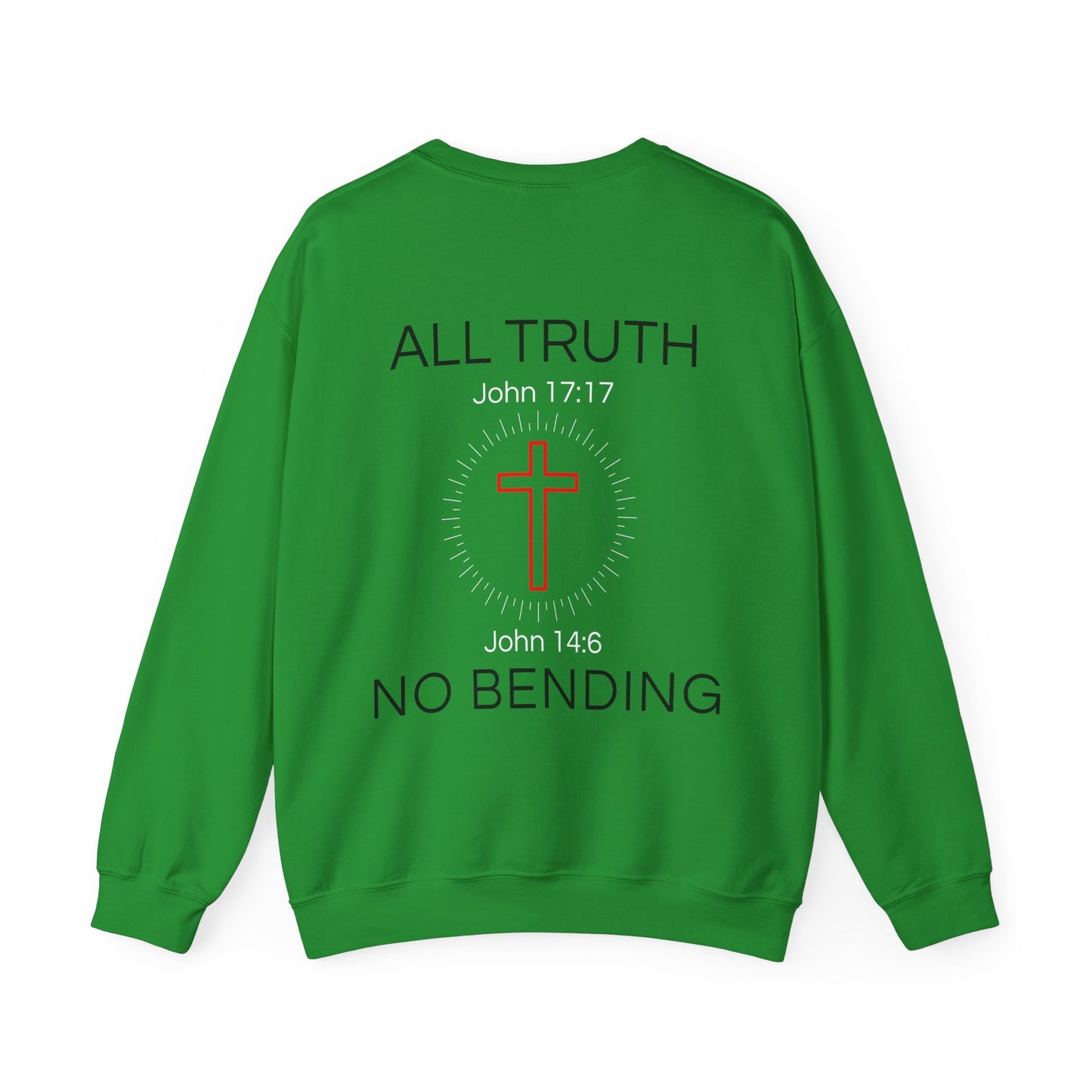 All Truth. No Bending. Crewneck -- John 14:6 | John 17:17