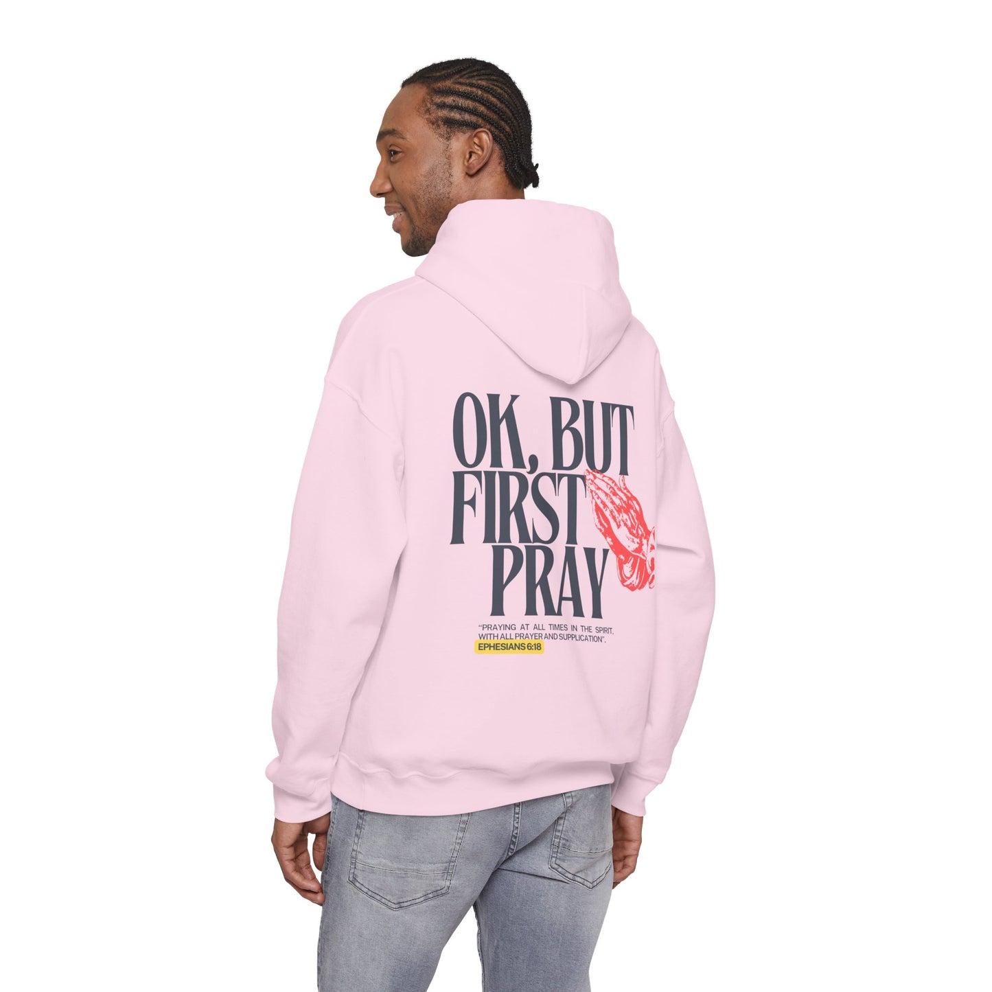 Ok, But First Pray Hoodie — Ephesians 6:18
