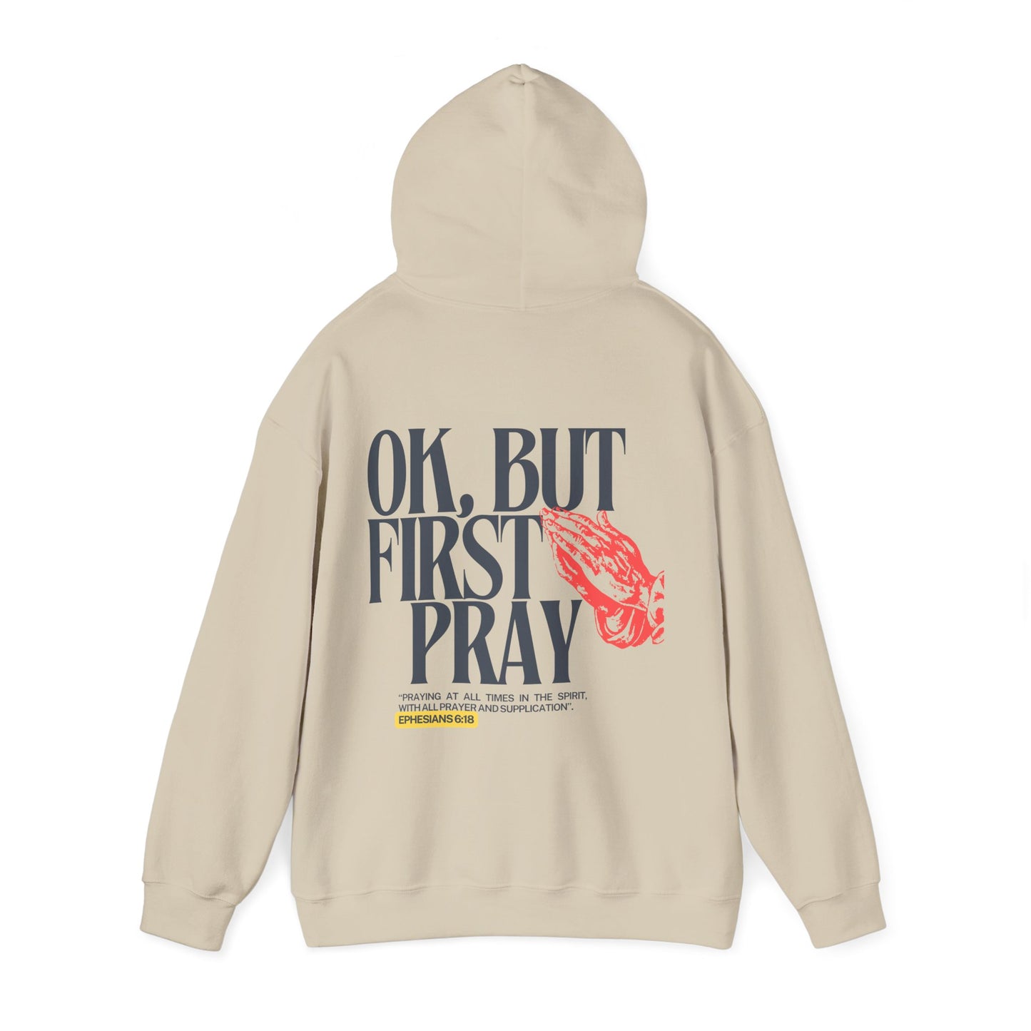 Ok, But First Pray Hoodie — Ephesians 6:18