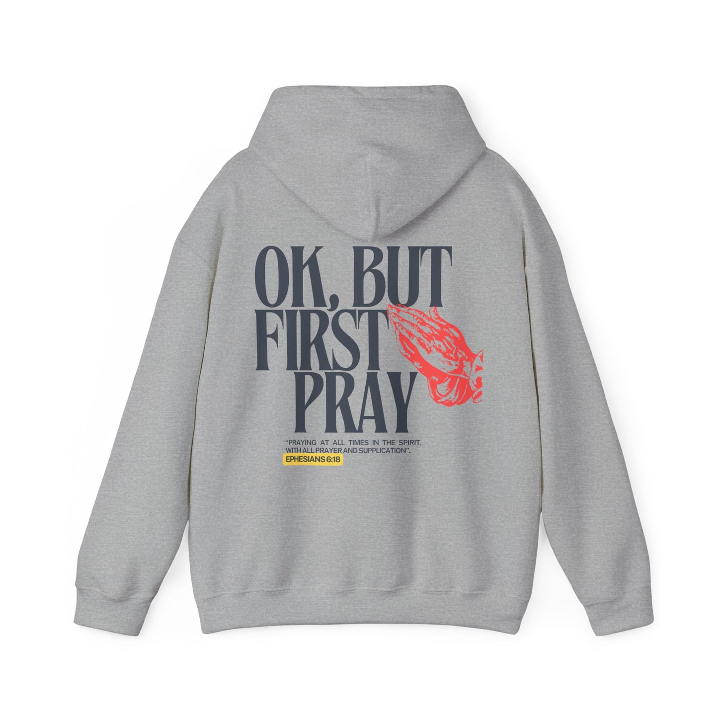 Ok, But First Pray Hoodie — Ephesians 6:18