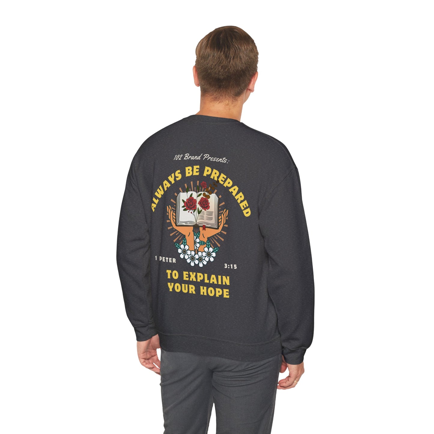 Always Be Prepared Crewneck -- 1 Peter 3:15