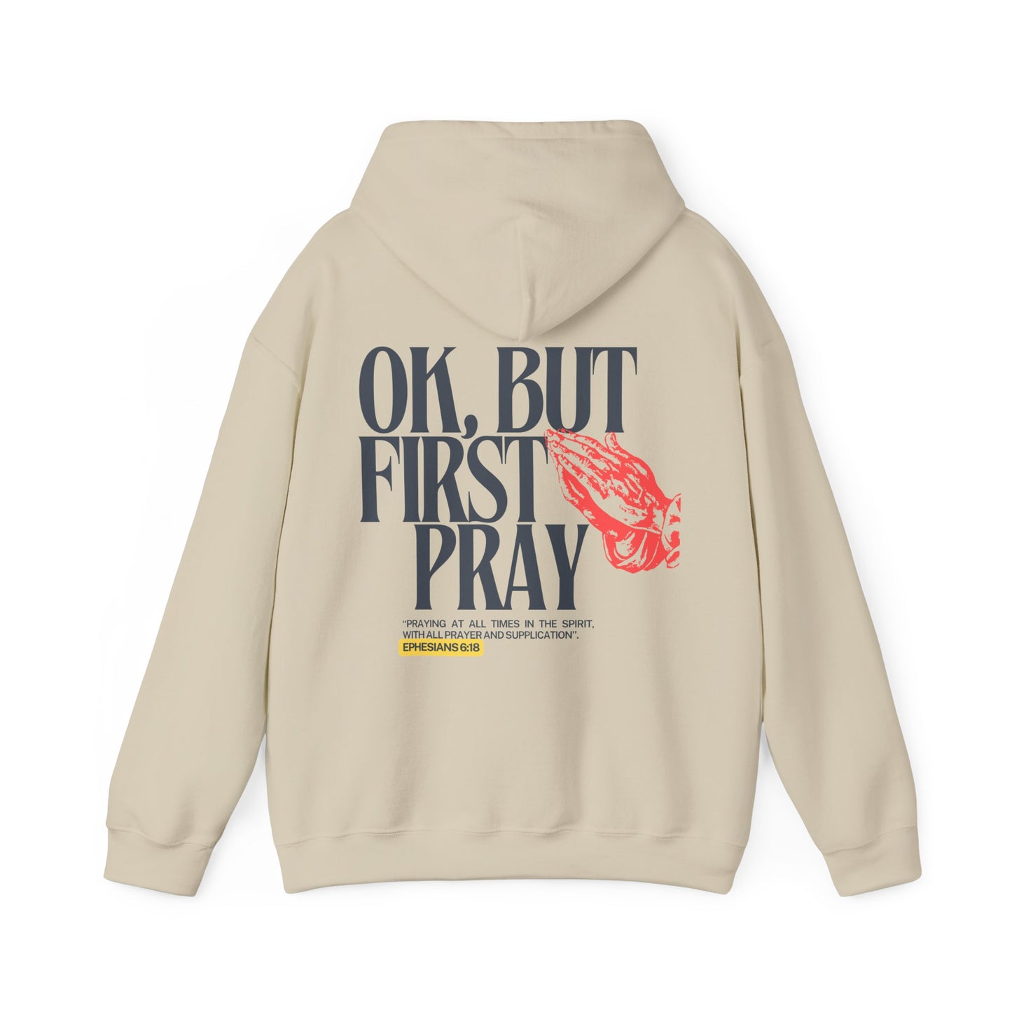 Ok, But First Pray Hoodie — Ephesians 6:18